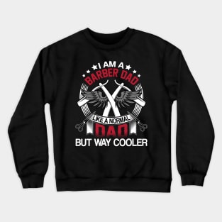 barber dad like a normal dad but way cooler Crewneck Sweatshirt